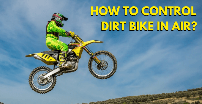 How To Control Dirt Bike In Air