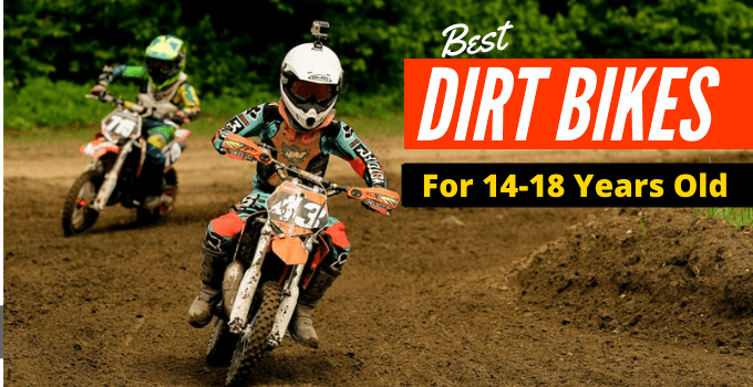 Best Dirt Bikes For 14-18 Year Olds