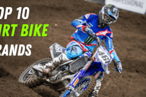Top 10 Dirt Bike Brands You Should Know About