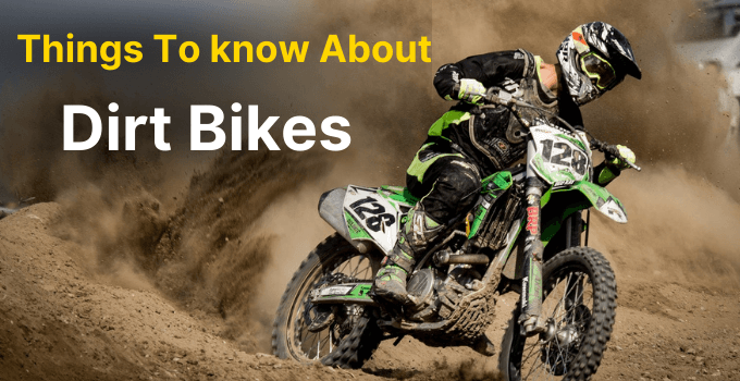Everything You Need To Know About Dirt Bikes