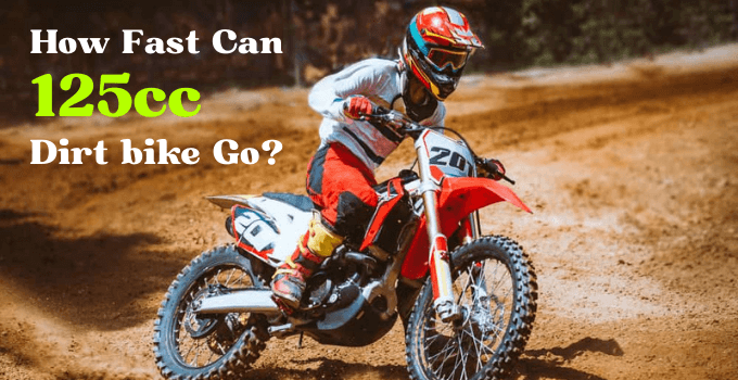 How Fast Can A 125cc Dirt Bike Go