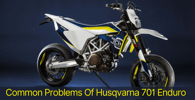 Husqvarna 701 Enduro Problems