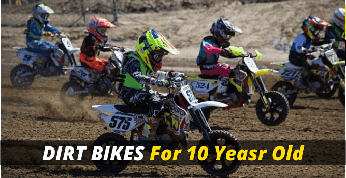 7 Best Dirt Bikes For 10 Year Olds