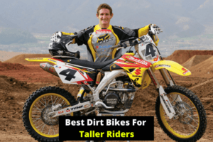 Best Dirt Bikes For Taller Riders (Ultimate Review)