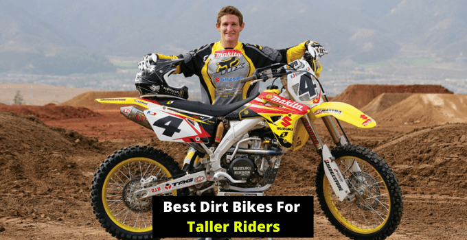 Best Dirt Bikes For Taller Riders