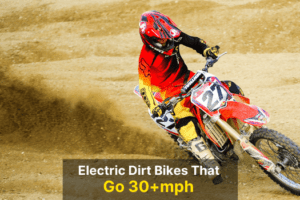7 Best Electric Dirt Bikes That Go 30+mph