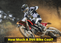 How Much A Dirt Bike Cost? Ultimate Guide