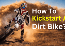 How To Kickstart A Dirt Bike?