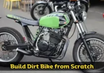 How to Build a Dirt Bike from Scratch?
