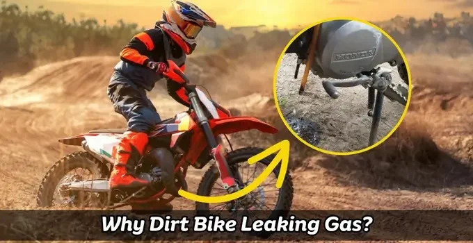 Why Dirt Bike Leaking Gas