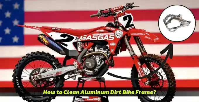 How to Clean Aluminum Dirt Bike Frame