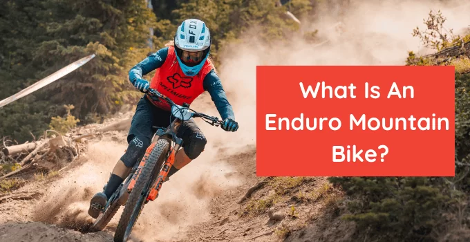 What Is An Enduro Mountain Bike